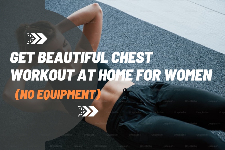 Get Beautiful Chest Workout at Home for Women (No Equipment)