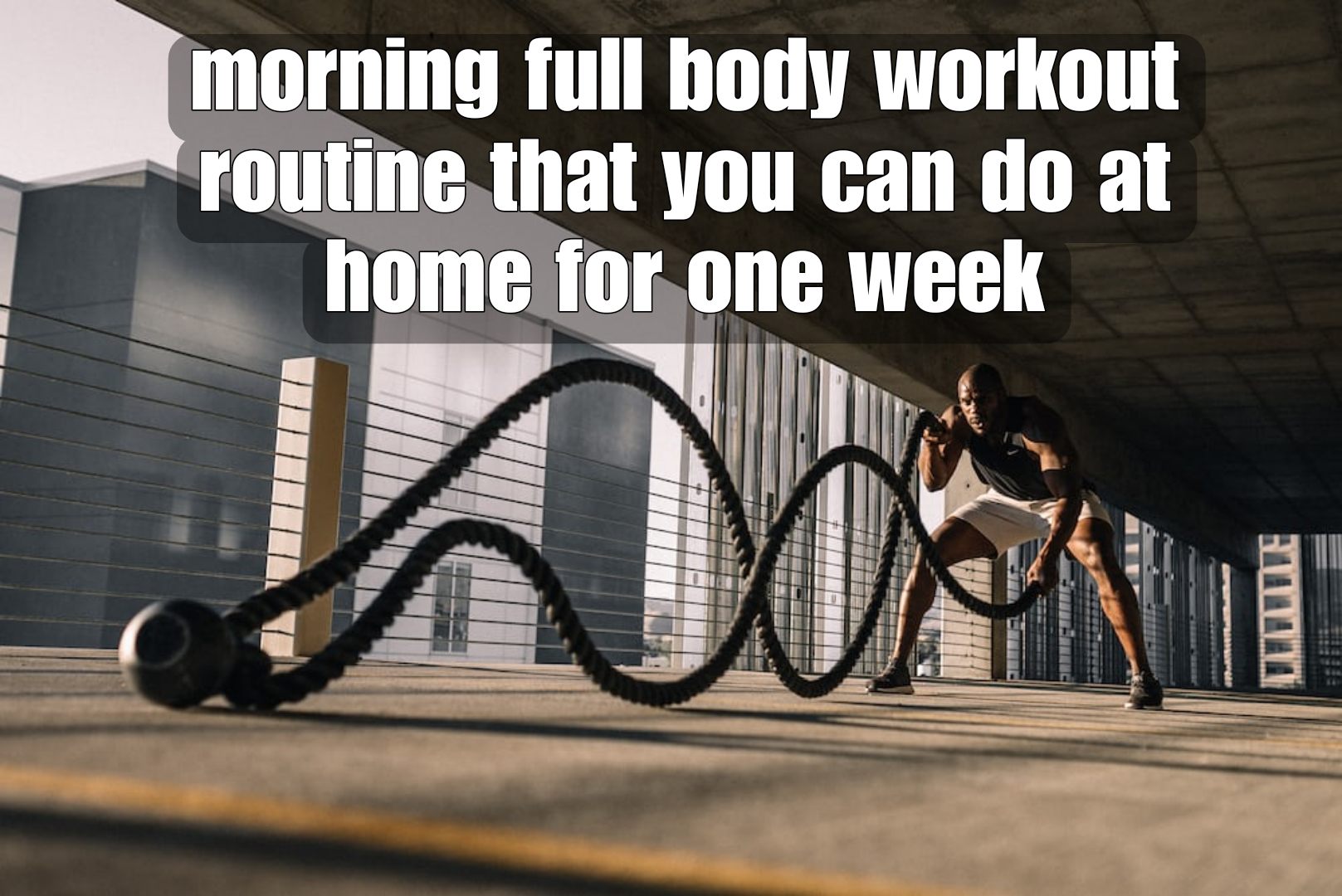 morning full body workout routine that you can do at home for one week